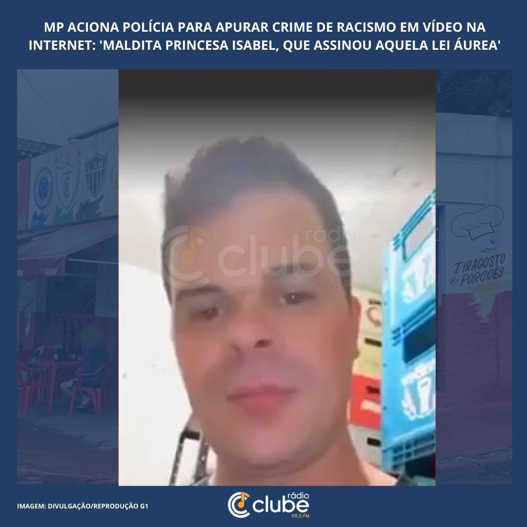 MP aciona polícia para apurar crime de racismo em vídeo na internet: ‘Maldita Princesa Isabel, que assinou aquela Lei Áurea’