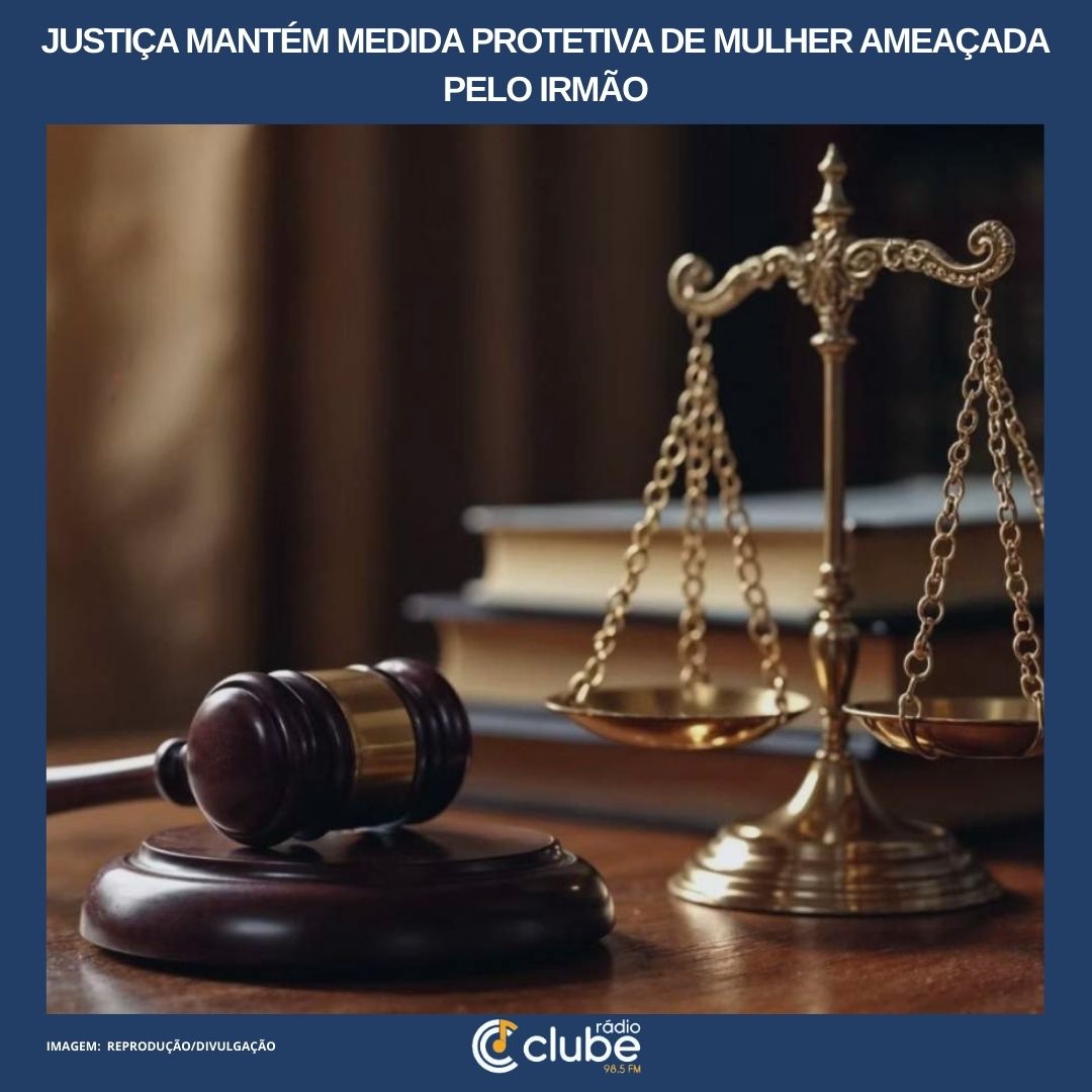 Justiça mantém medida protetiva de mulher ameaçada pelo irmão