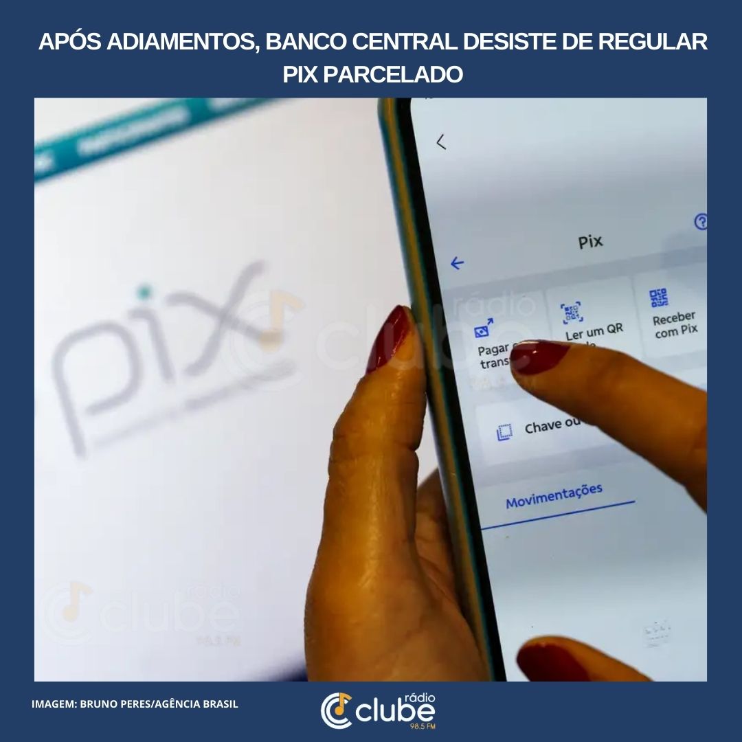 Após adiamentos, Banco Central desiste de regular Pix Parcelado