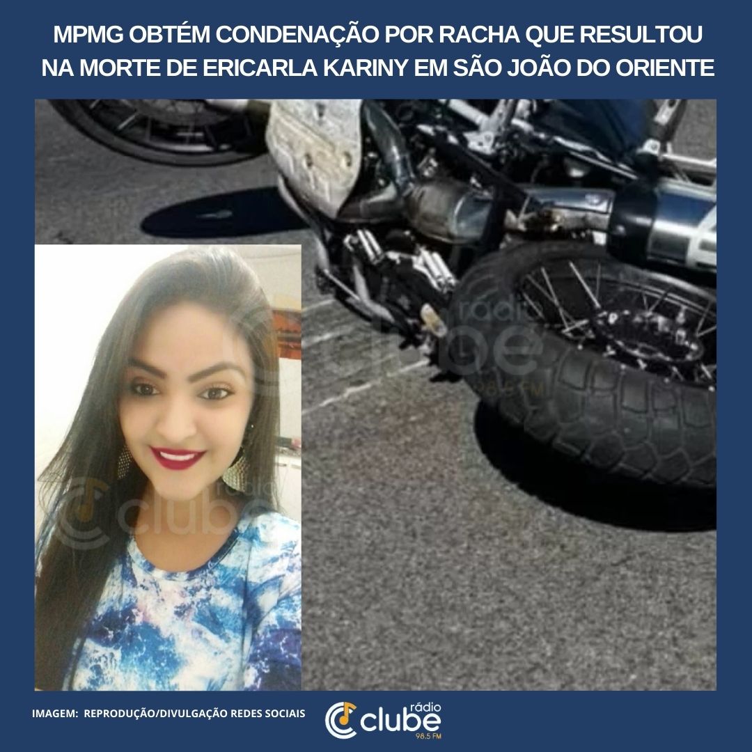 MPMG obtém condenação por racha que resultou na morte de Ericarla Kariny Gonçalves Pereira e deixou outro jovem ferido em São João do Oriente