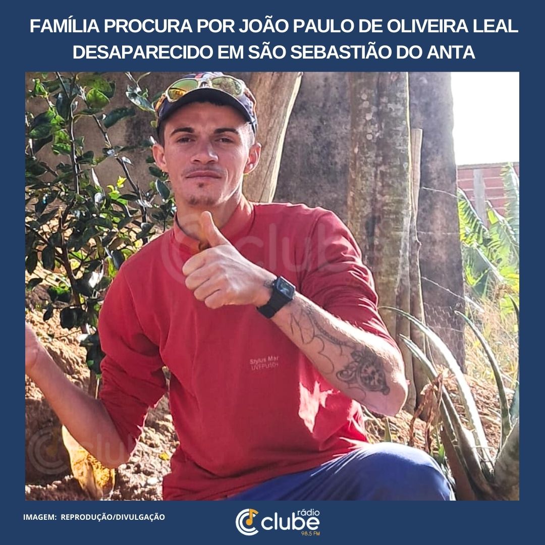 Família procura por João Paulo de Oliveira Leal desaparecido em São Sebastião do Anta