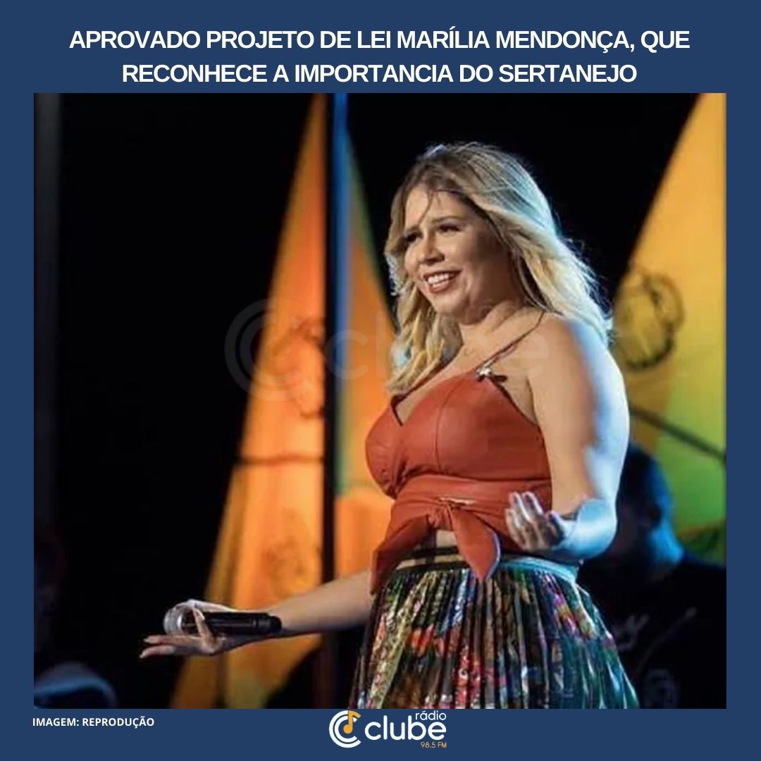 Aprovado Projeto de Lei Marília Mendonça, que reconhece a importância do sertanejo