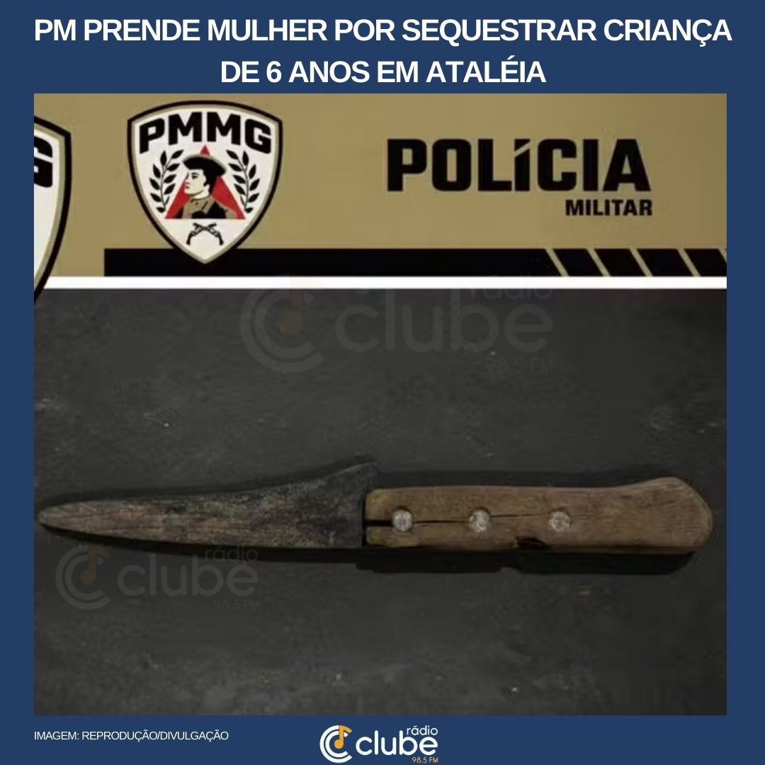 PM prende mulher por sequestrar criança de 6 anos em Ataléia