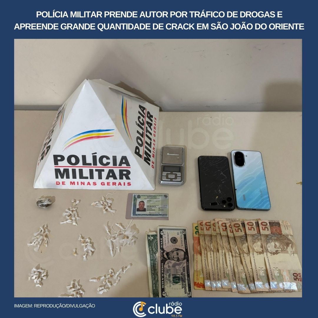 POLÍCIA MILITAR PRENDE AUTOR POR TRÁFICO DE DROGAS E APREENDE GRANDE QUANTIDADE DE CRACK EM SÃO JOÃO DO ORIENTE