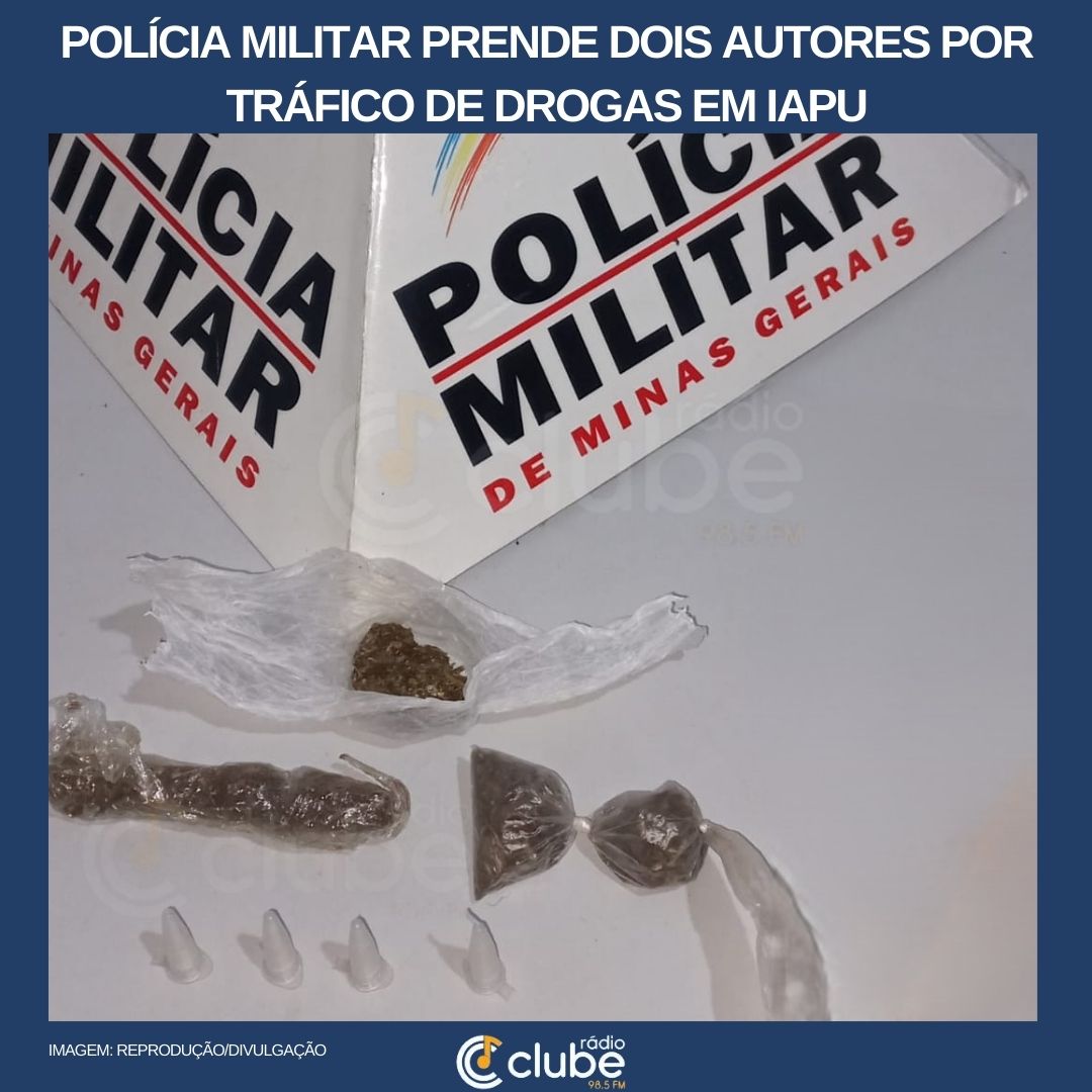 POLÍCIA MILITAR PRENDE DOIS AUTORES POR TRÁFICO DE DROGAS EM IAPU
