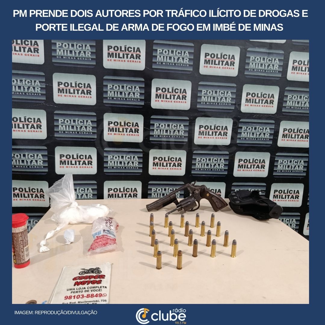 POLÍCIA MILITAR PRENDE DOIS AUTORES POR TRÁFICO ILÍCITO DE DROGAS E PORTE ILEGAL DE ARMA DE FOGO EM IMBÉ DE MINAS