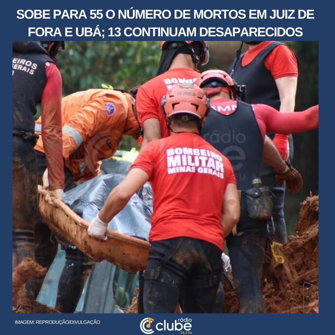 Sobe para 55 o número de mortos em Juiz de Fora e Ubá; 13 continuam desaparecidos