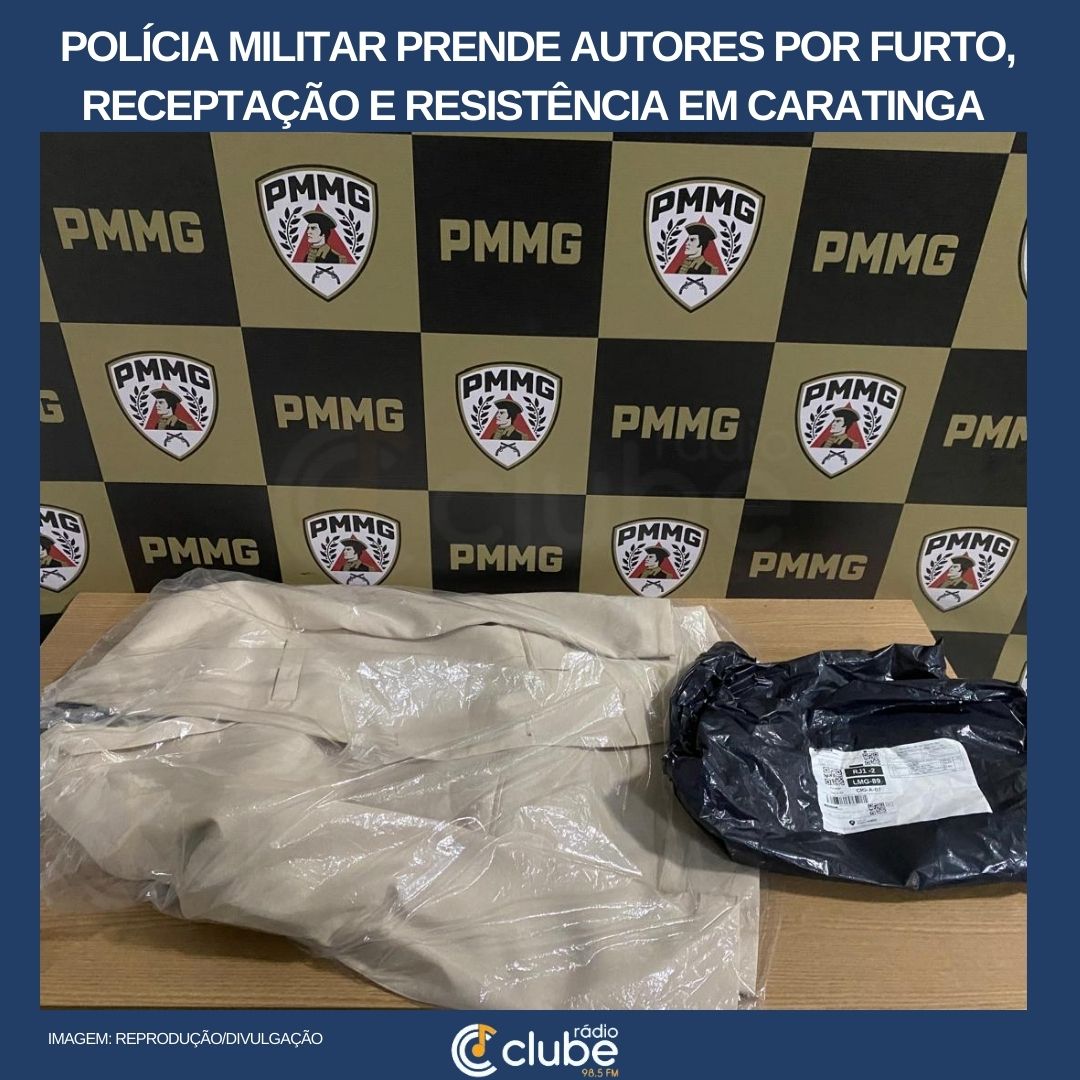POLÍCIA MILITAR PRENDE AUTORES POR FURTO, RECEPTAÇÃO E RESISTÊNCIA EM CARATINGA