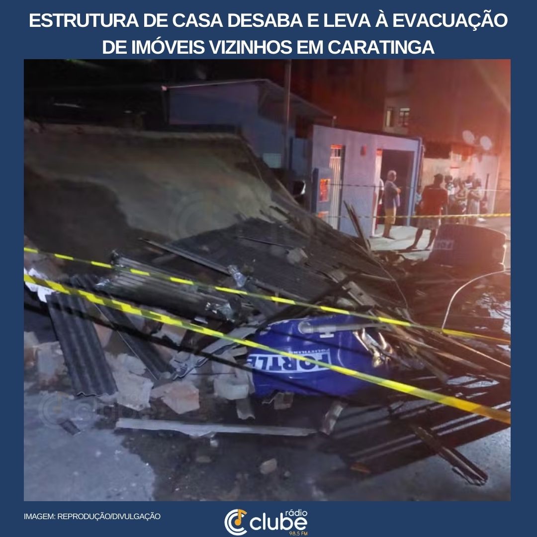 Estrutura de casa desaba e leva à evacuação de imóveis vizinhos em Caratinga