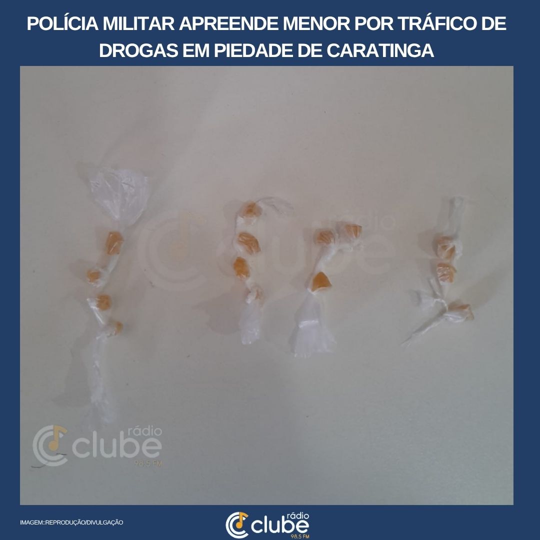 POLÍCIA MILITAR APREENDE MENOR POR TRÁFICO DE DROGAS EM PIEDADE DE CARATINGA