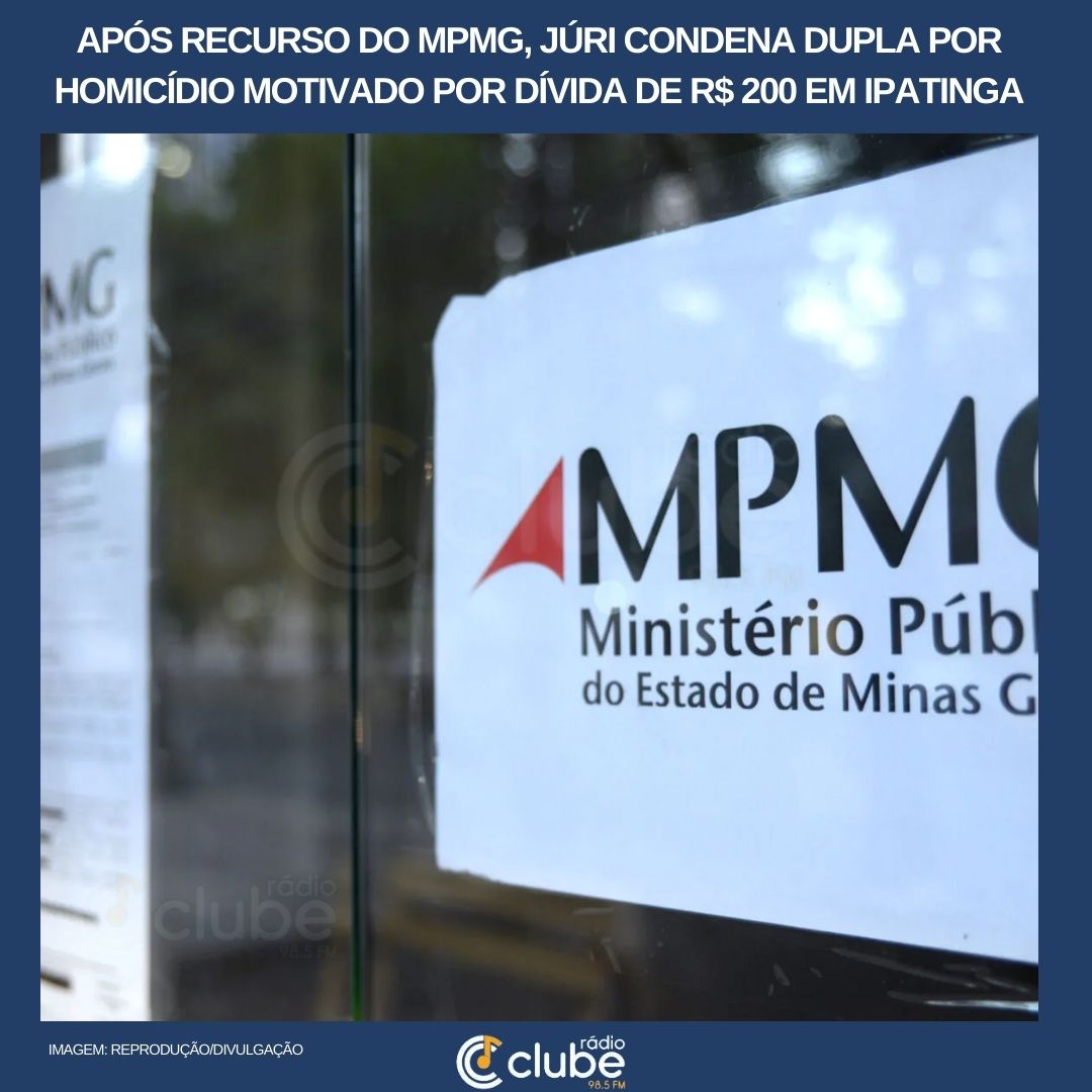 Após recurso do MPMG, Júri condena dupla por homicídio motivado por dívida de R$ 200 em Ipatinga