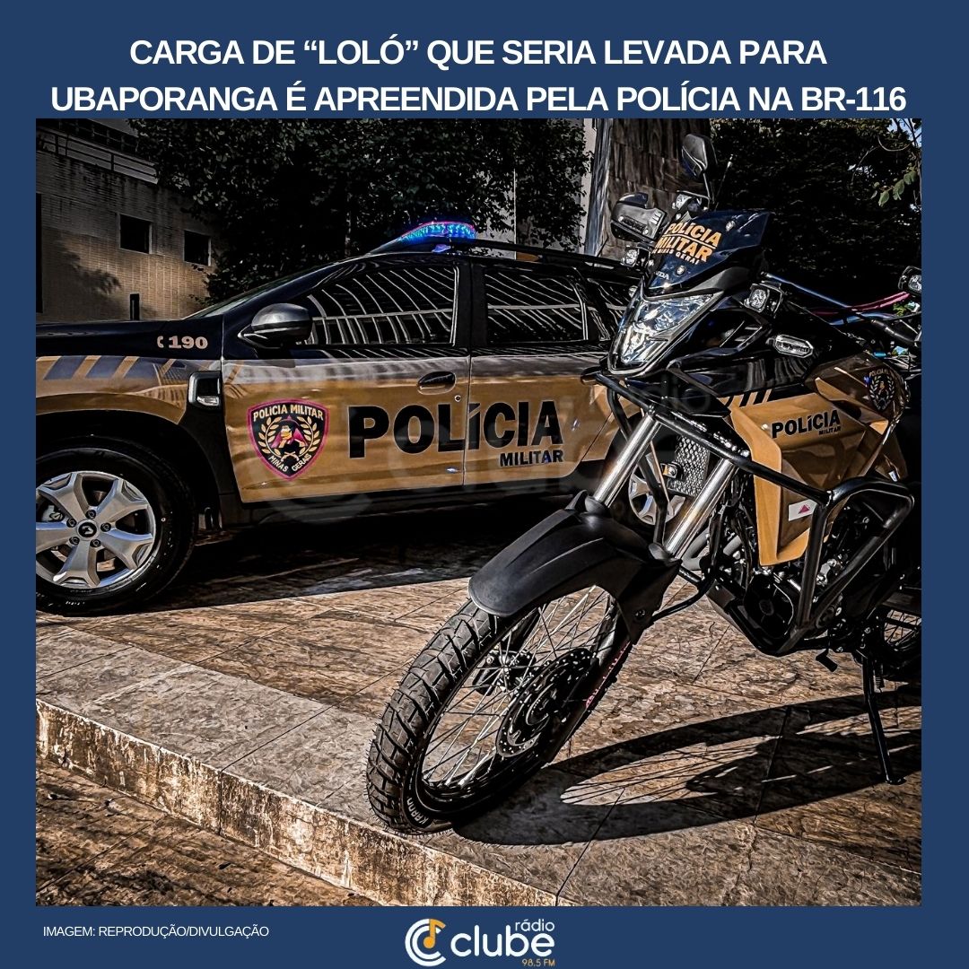 Carga de “loló” que seria levada para Ubaporanga é apreendida pela polícia na BR-116