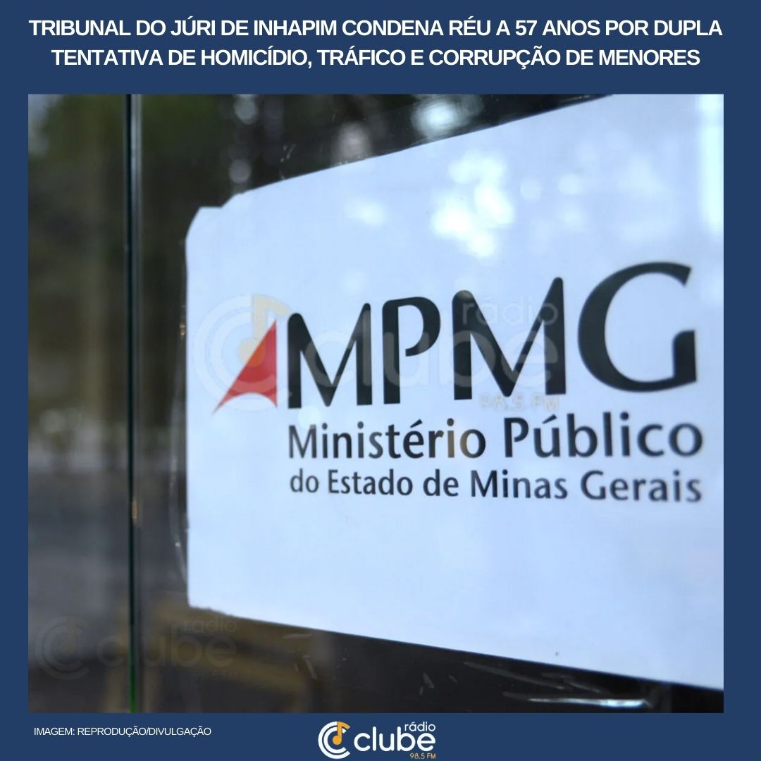 Tribunal do Júri de Inhapim condena réu a 57 anos e 2 meses por dupla tentativa de homicídio qualificado, tráfico de drogas, associação para o tráfico e corrupção de menores