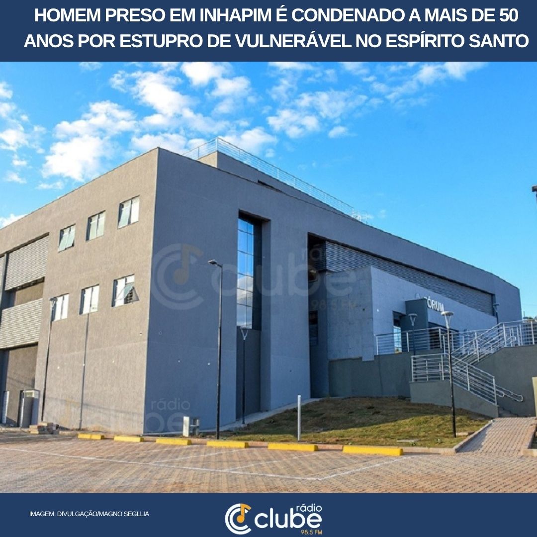 Homem preso em Inhapim é condenado a mais de 50 anos por estupro de vulnerável no Espírito Santo