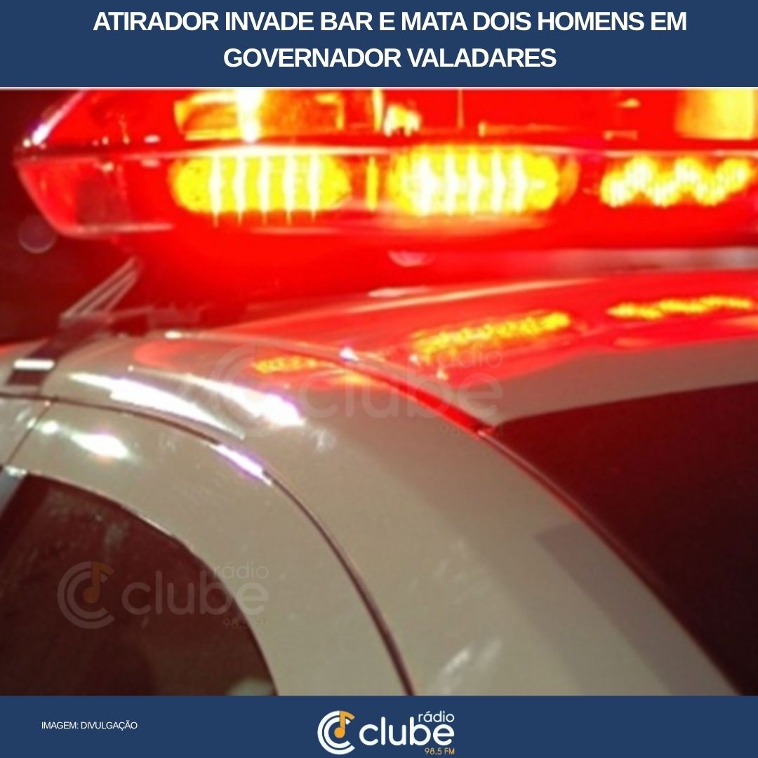 Atirador invade bar e mata dois homens em Governador Valadares