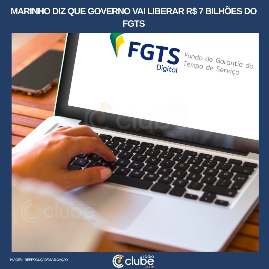 Marinho diz que governo vai liberar R$ 7 bilhões do FGTS