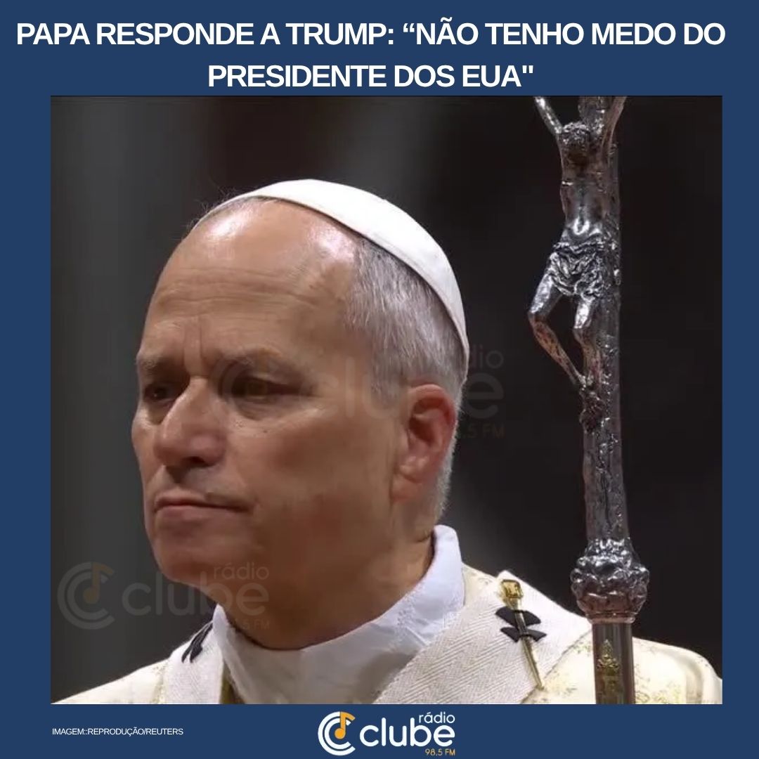 Papa responde a Trump: “Não tenho medo do presidente dos EUA”