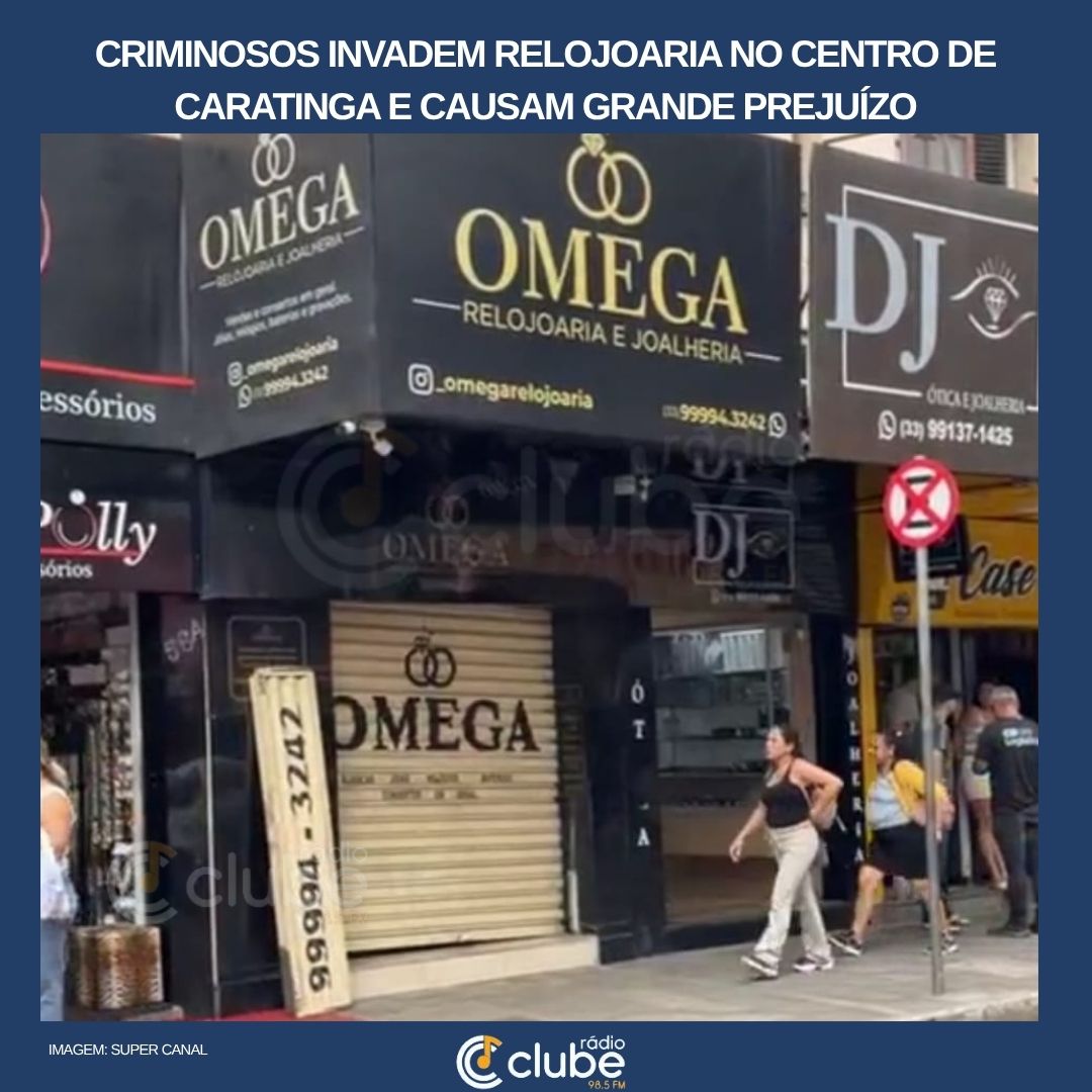 Criminosos invadem relojoaria no Centro de Caratinga e causam grande prejuízo