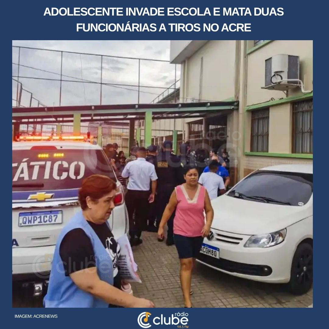 Adolescente invade escola e mata duas funcionárias a tiros no Acre