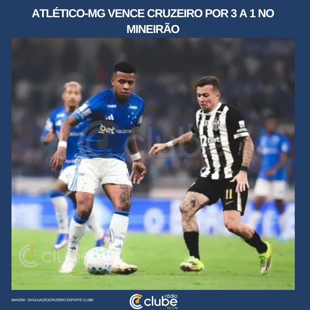 Atlético-MG vence Cruzeiro por 3 a 1 no Mineirão