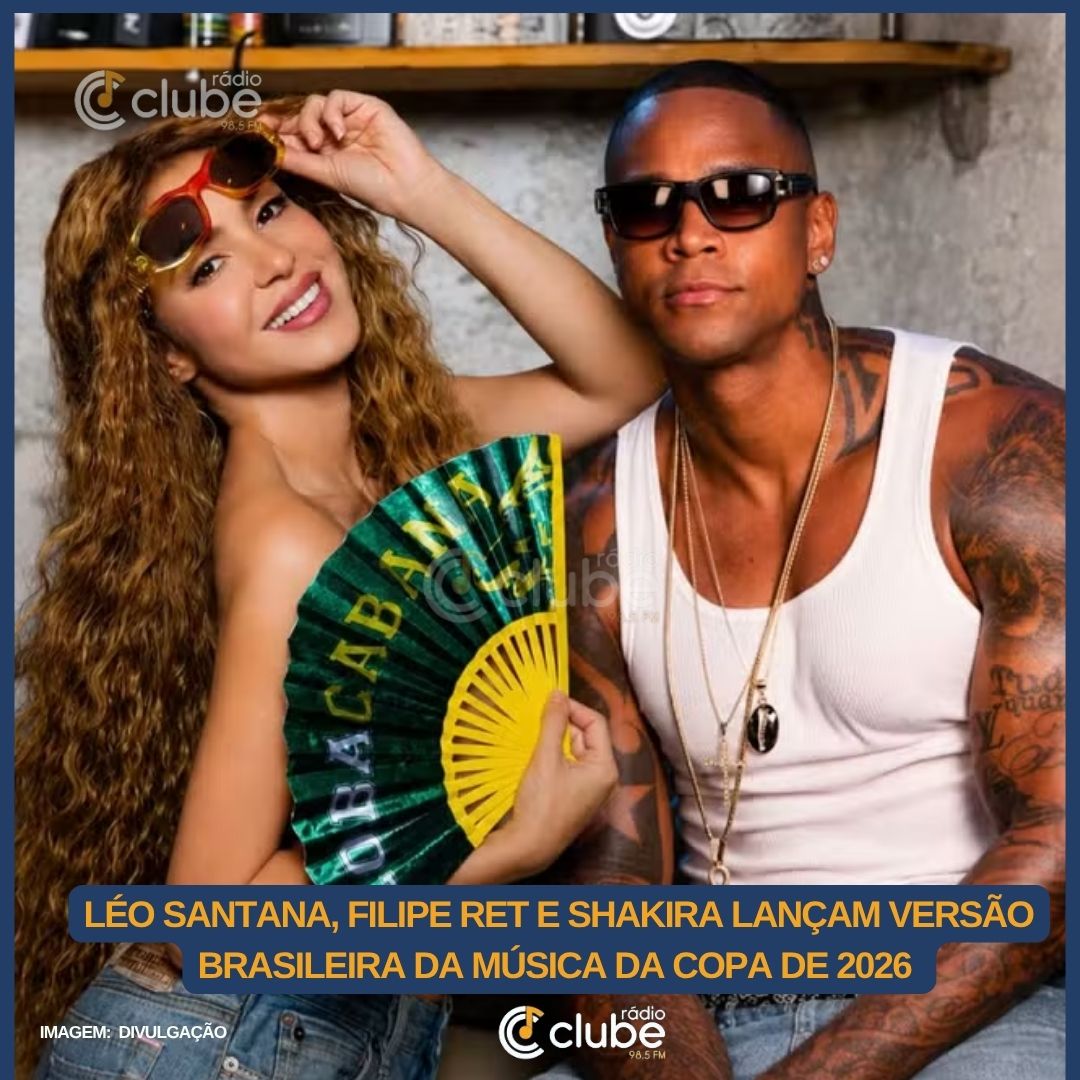 Léo Santana, Filipe Ret e Shakira lançam versão brasileira da música da Copa de 2026