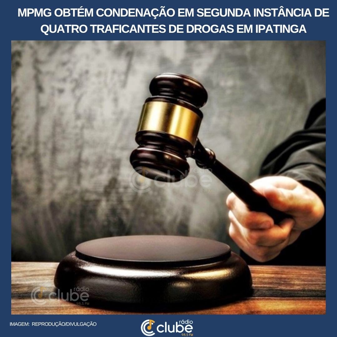MPMG consegue manter condenação de quatro traficantes de drogas em Ipatinga