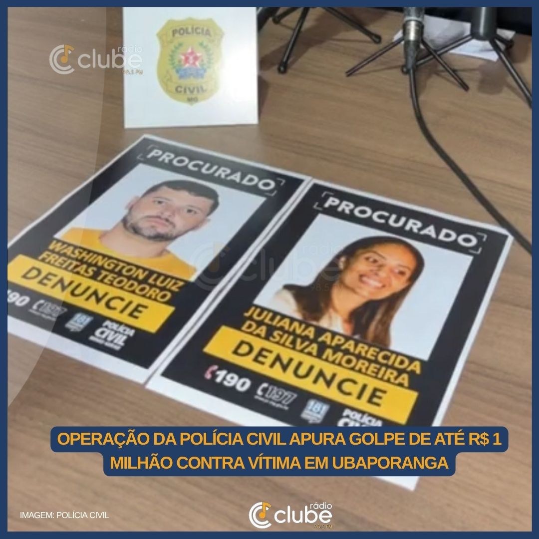 Operação Stelios: Polícia Civil procura casal suspeito de aplicar golpe de até R$ 1 milhão em Ubaporanga