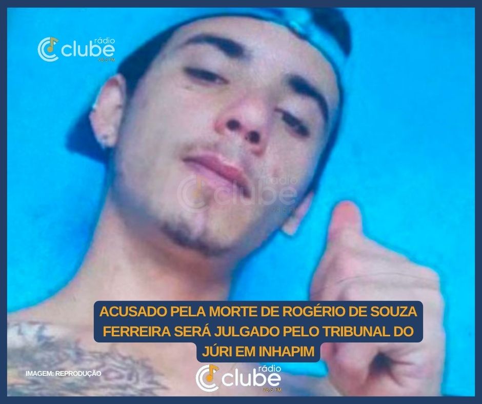Caso Rogério de Souza Ferreira: acusado de homicídio será julgado pelo Tribunal do Júri em Inhapim