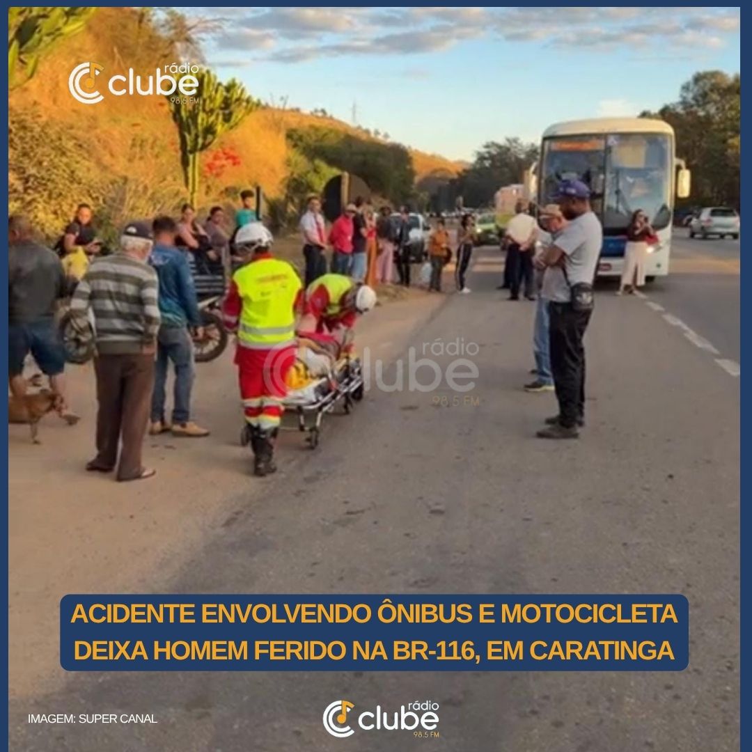 Acidente envolvendo ônibus e motocicleta deixa homem ferido na BR-116, em Caratinga