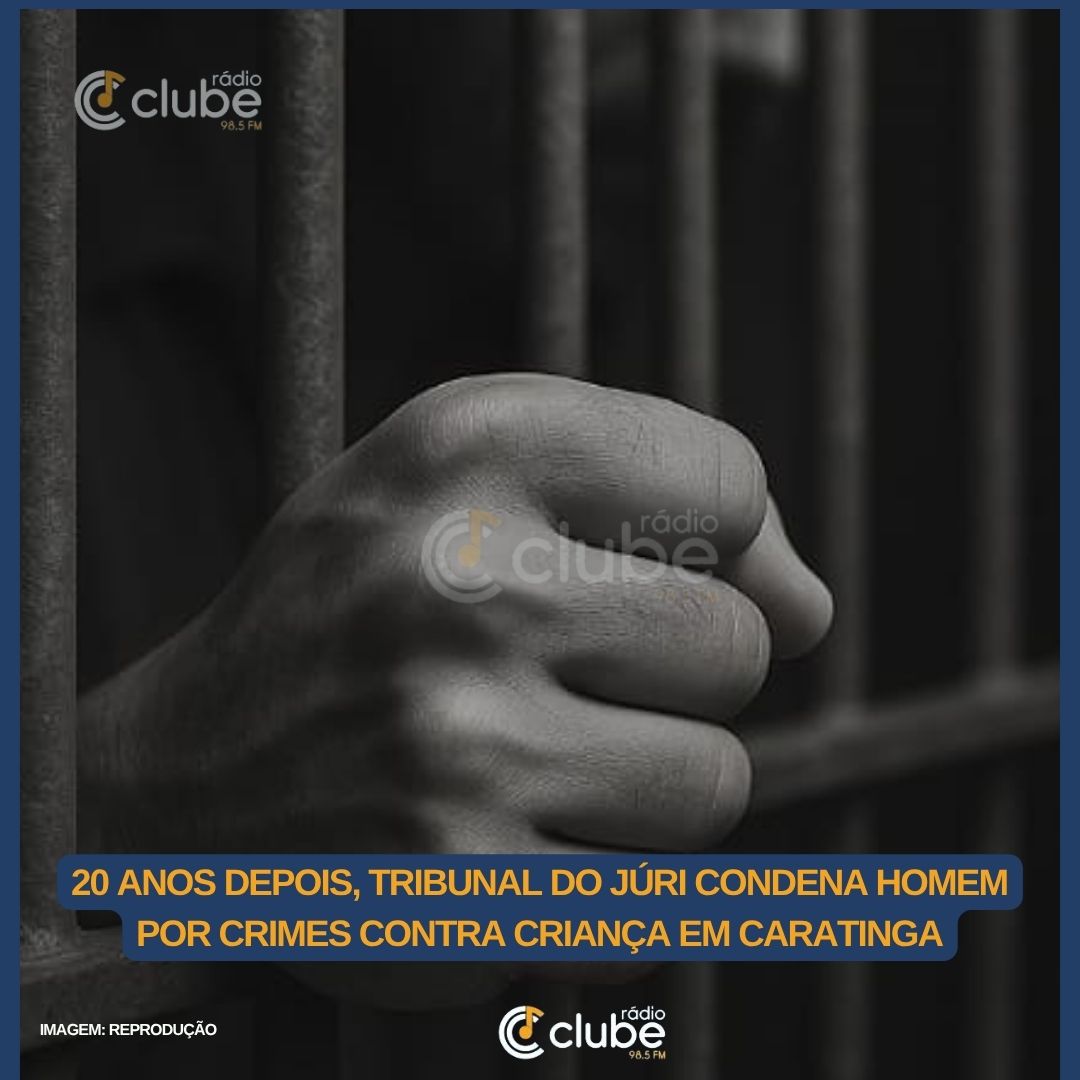 20 anos depois, Tribunal do Júri condena homem por crimes contra criança em Caratinga