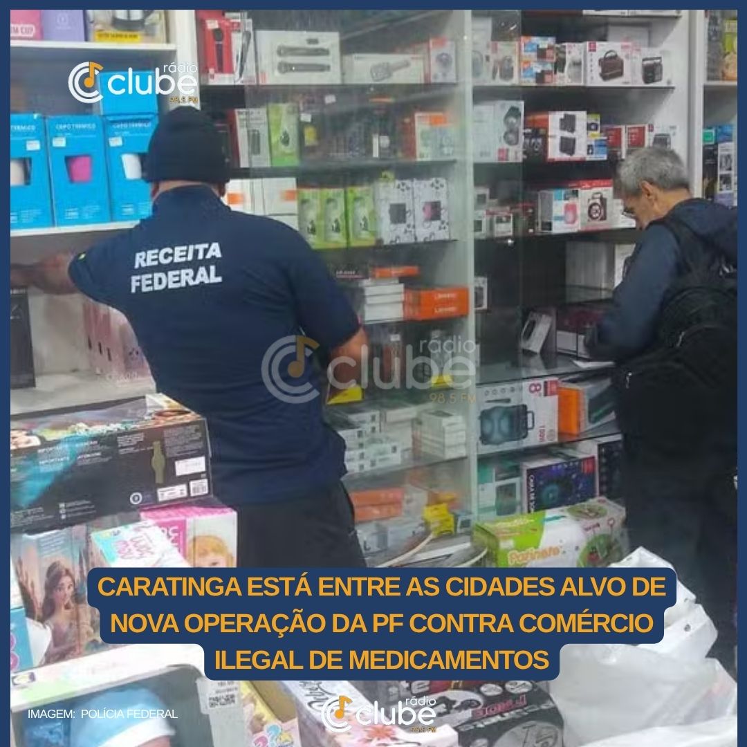 CARATINGA ESTÁ ENTRE AS CIDADES ALVO DE NOVA OPERAÇÃO DA PF CONTRA COMÉRCIO ILEGAL DE MEDICAMENTOS