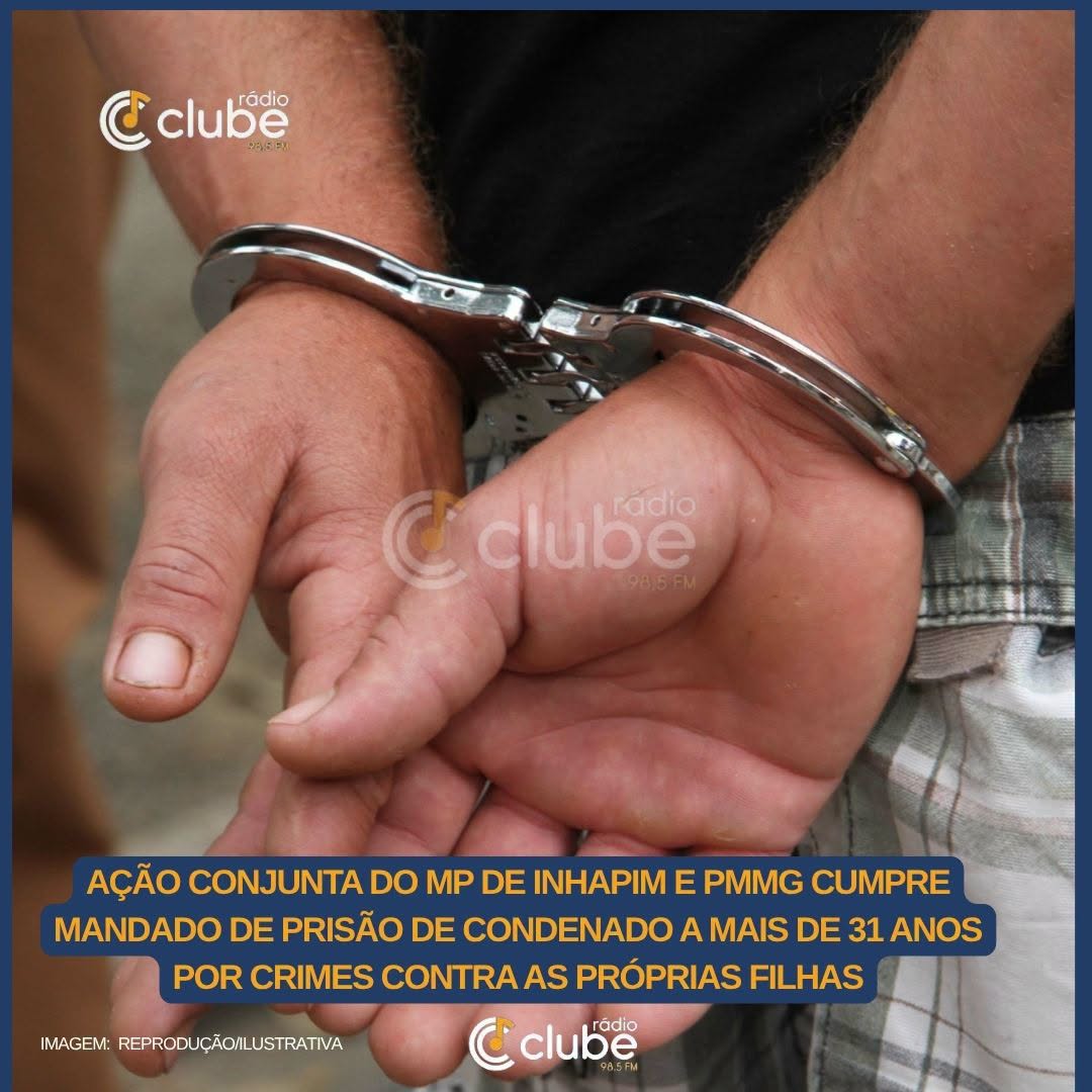 AÇÃO CONJUNTA DO MP DE INHAPIM E PMMG CUMPRE MANDADO DE PRISÃO DE CONDENADO POR CRIMES CONTRA AS PRÓPRIAS FILHAS
