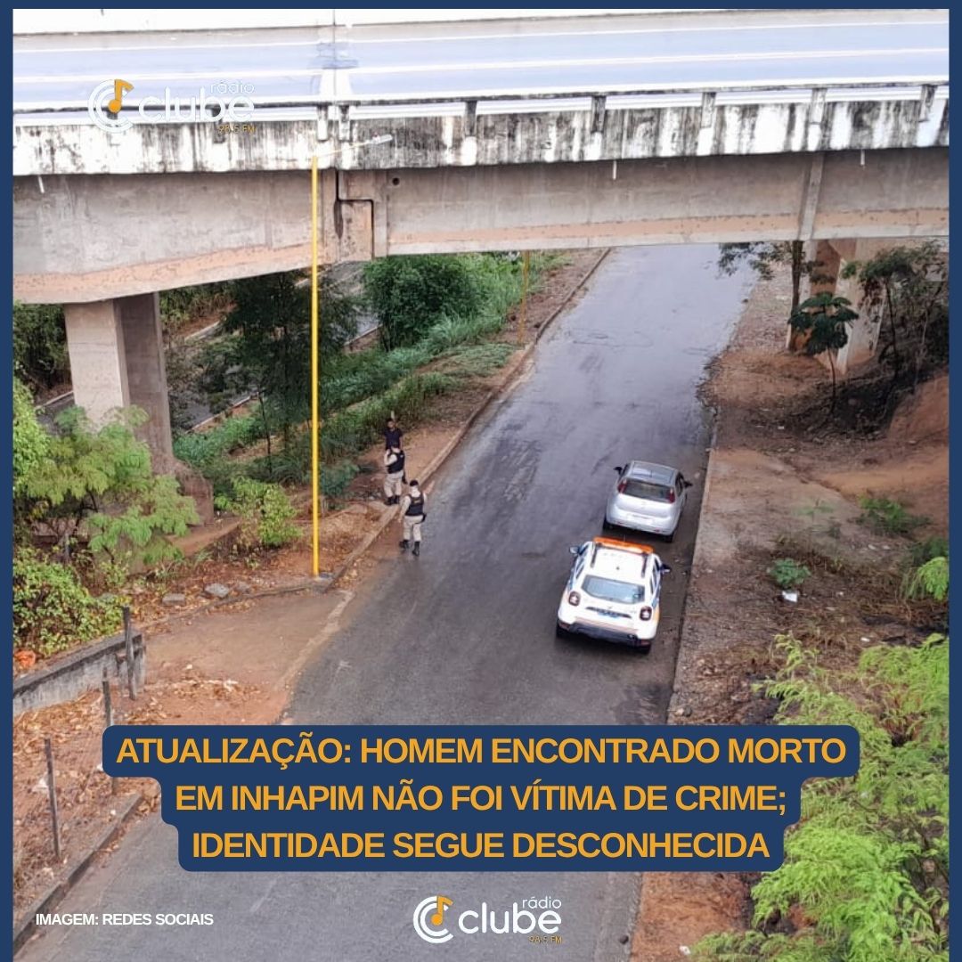 ATUALIZAÇÃO: Homem encontrado morto em Inhapim não foi vítima de crime; identidade segue desconhecida