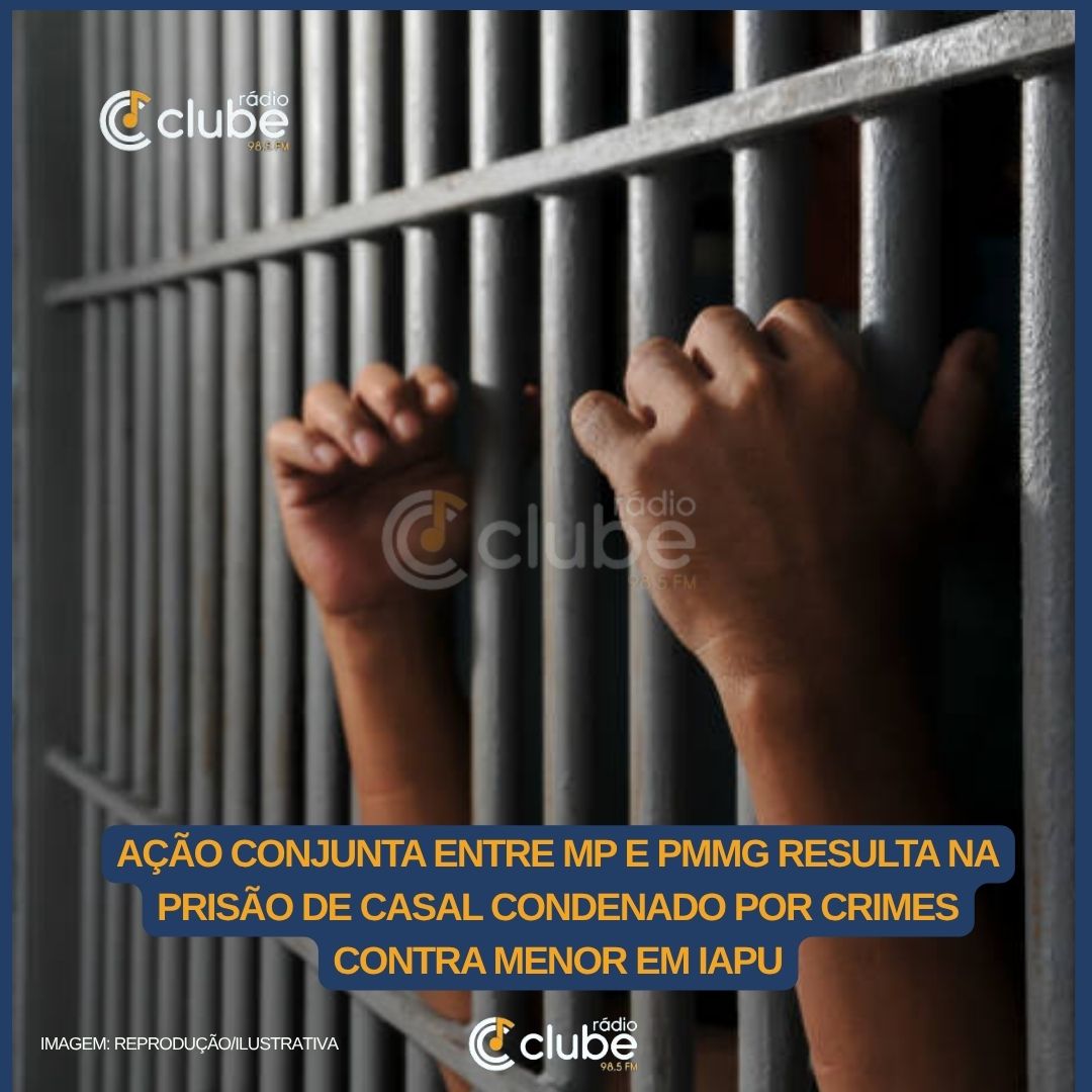 AÇÃO CONJUNTA ENTRE MP E PMMG RESULTA NA PRISÃO DE CASAL CONDENADO POR CRIMES CONTRA MENOR EM IAPU