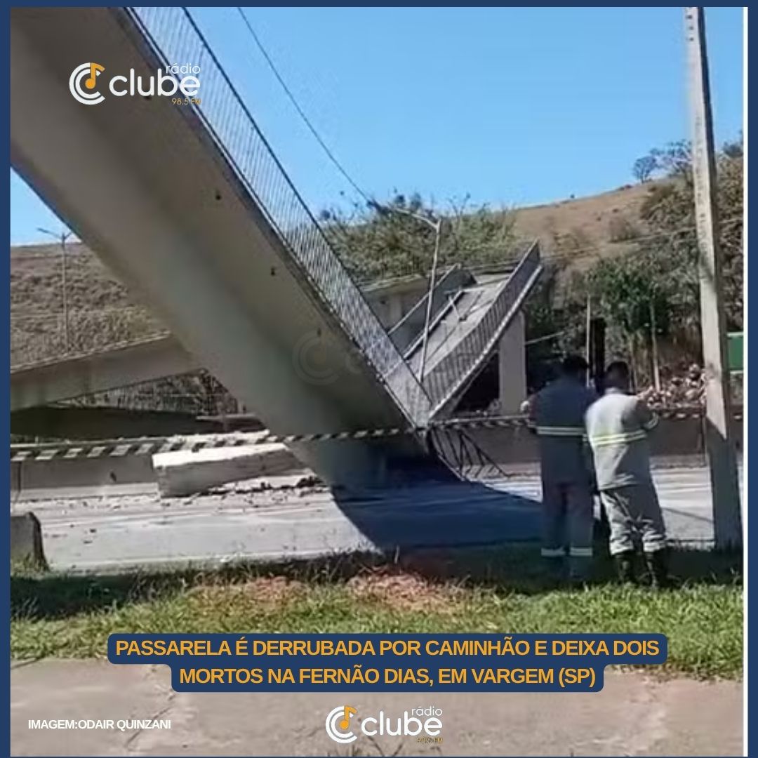 PASSARELA É DERRUBADA POR CAMINHÃO E DEIXA DOIS MORTOS NA FERNÃO DIAS, EM VARGEM