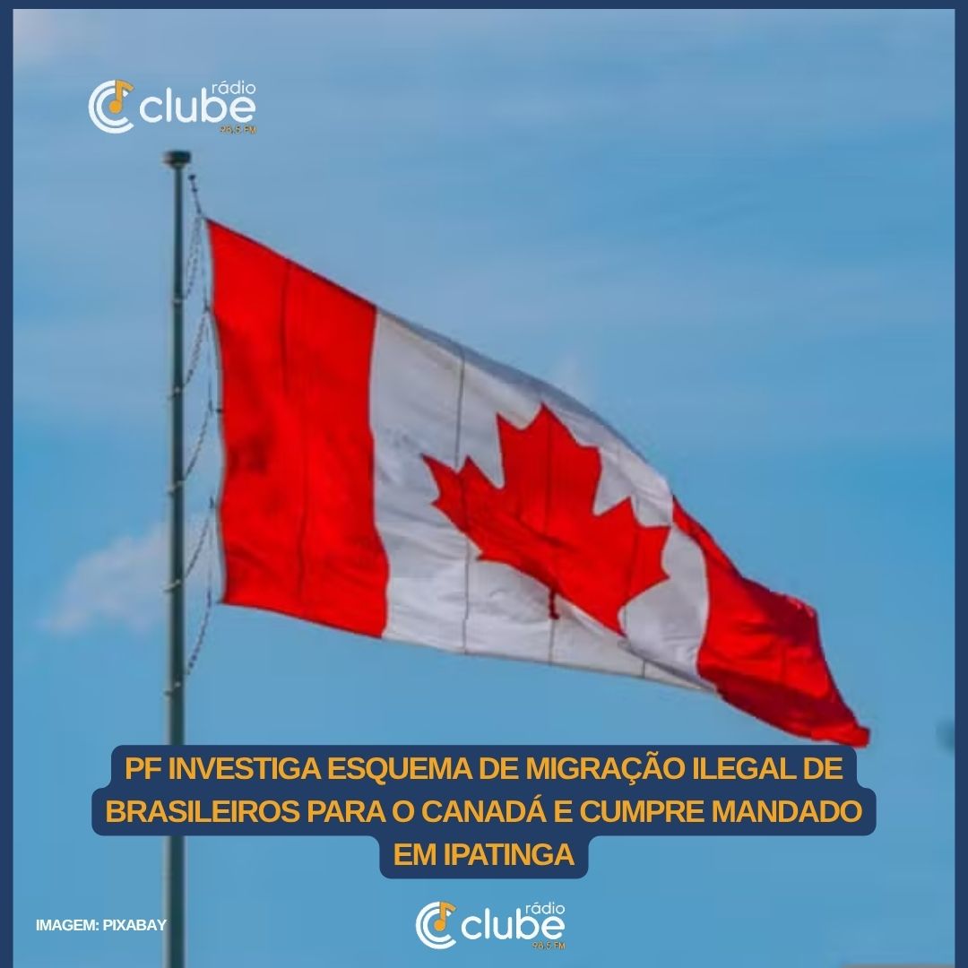 PF investiga esquema de migração ilegal de brasileiros para o Canadá e cumpre mandado em Ipatinga