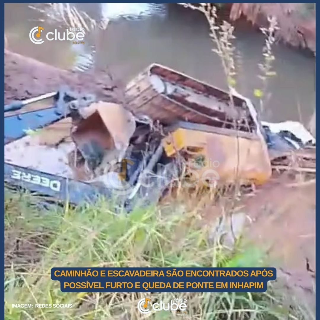 Caminhão e escavadeira são encontrados após possível furto e queda de ponte em Inhapim