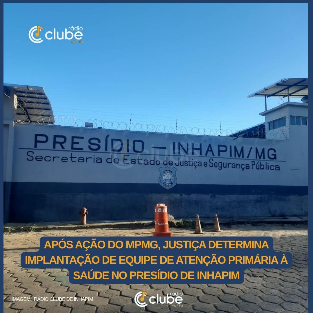 TJMG determina implantação de equipe de saúde no Presídio de Inhapim