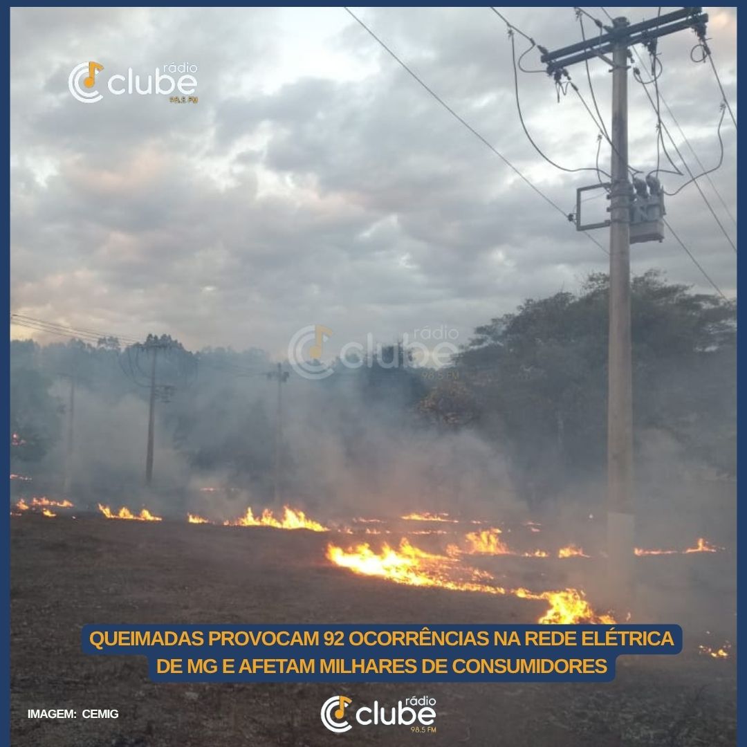 Queimadas provocam 92 ocorrências na rede elétrica de MG e afetam milhares de consumidores