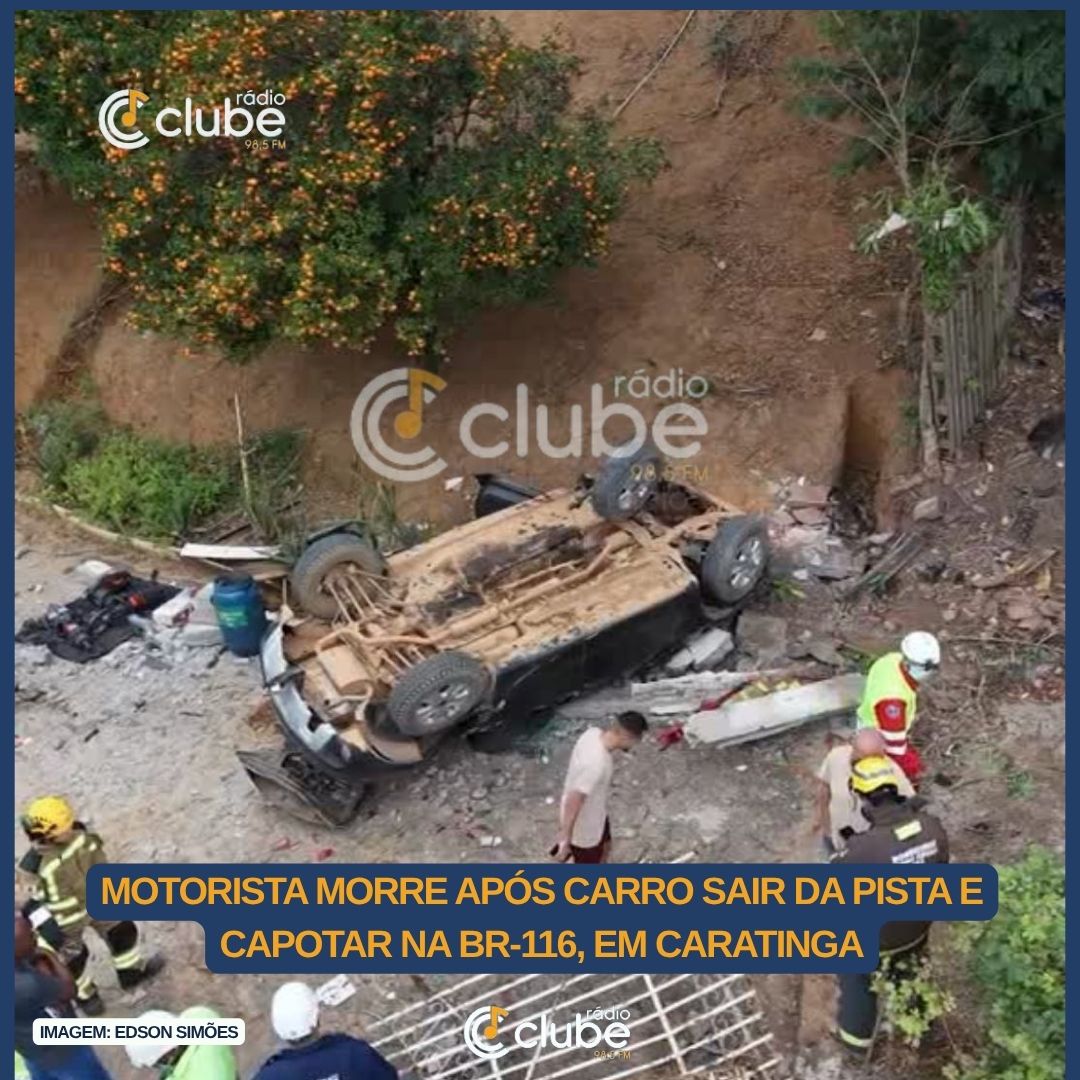 MOTORISTA MORRE APÓS CARRO SAIR DA PISTA E CAPOTAR NA BR-116, EM CARATINGA