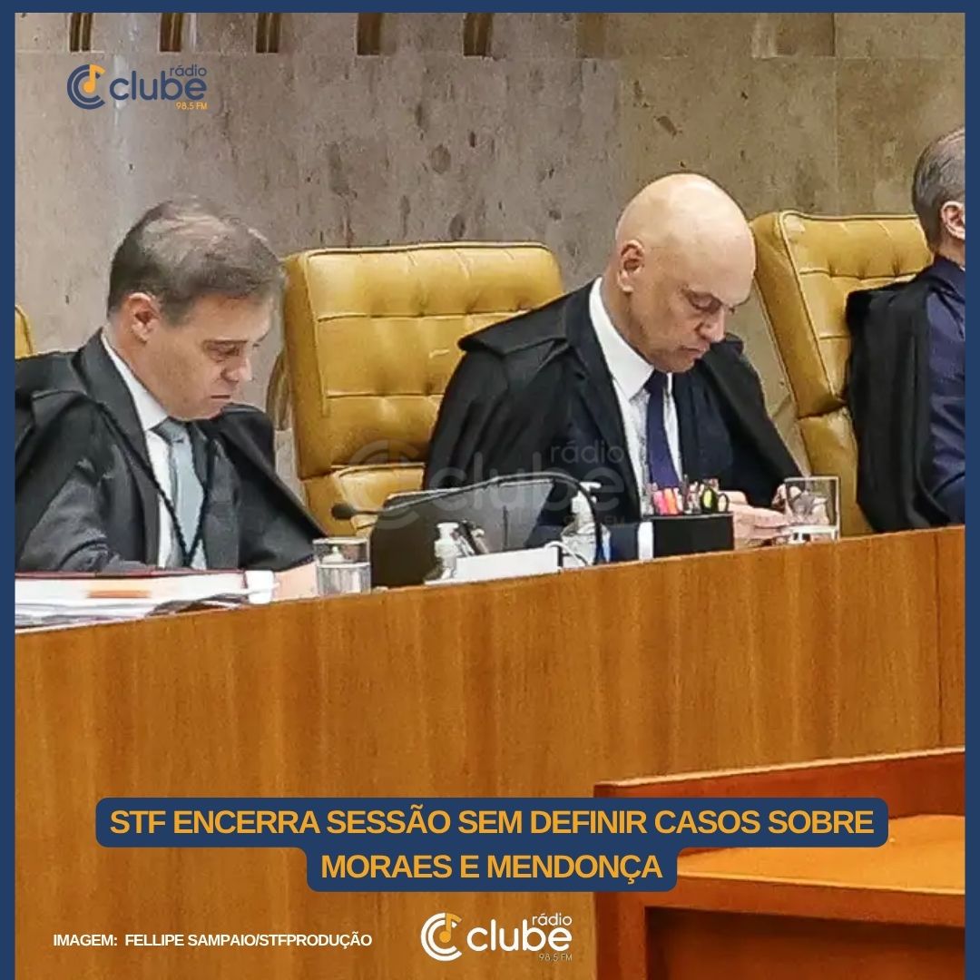 STF encerra sessão sem definir casos sobre Moraes e Mendonça