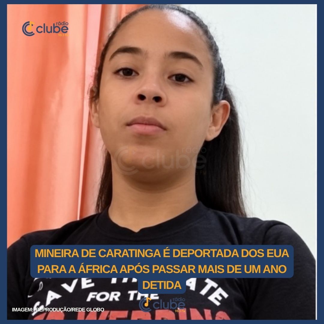 MINEIRA DE CARATINGA É DEPORTADA DOS EUA PARA A ÁFRICA APÓS PASSAR MAIS DE UM ANO DETIDA