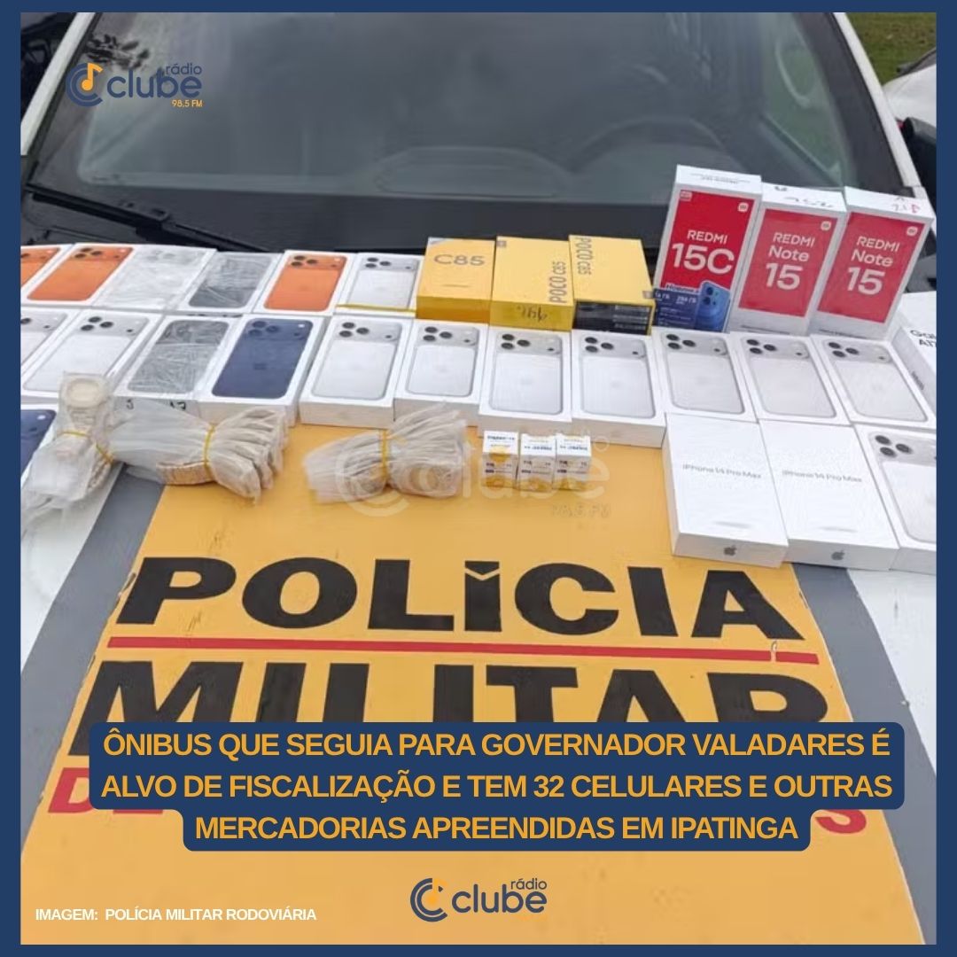 Ônibus que seguia para Governador Valadares é alvo de fiscalização e tem 32 celulares e outras mercadorias apreendidas em Ipatinga