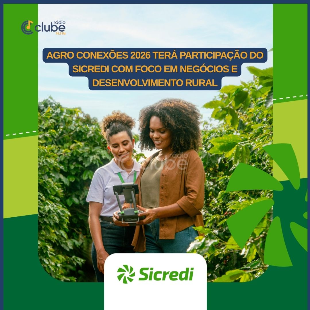 Agro Conexões 2026 terá participação do Sicredi com foco em negócios e desenvolvimento rural