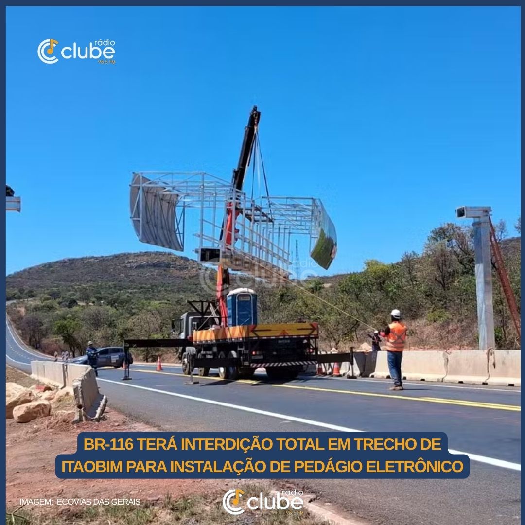 BR-116 terá interdição total em trecho de Itaobim para instalação de pedágio eletrônico