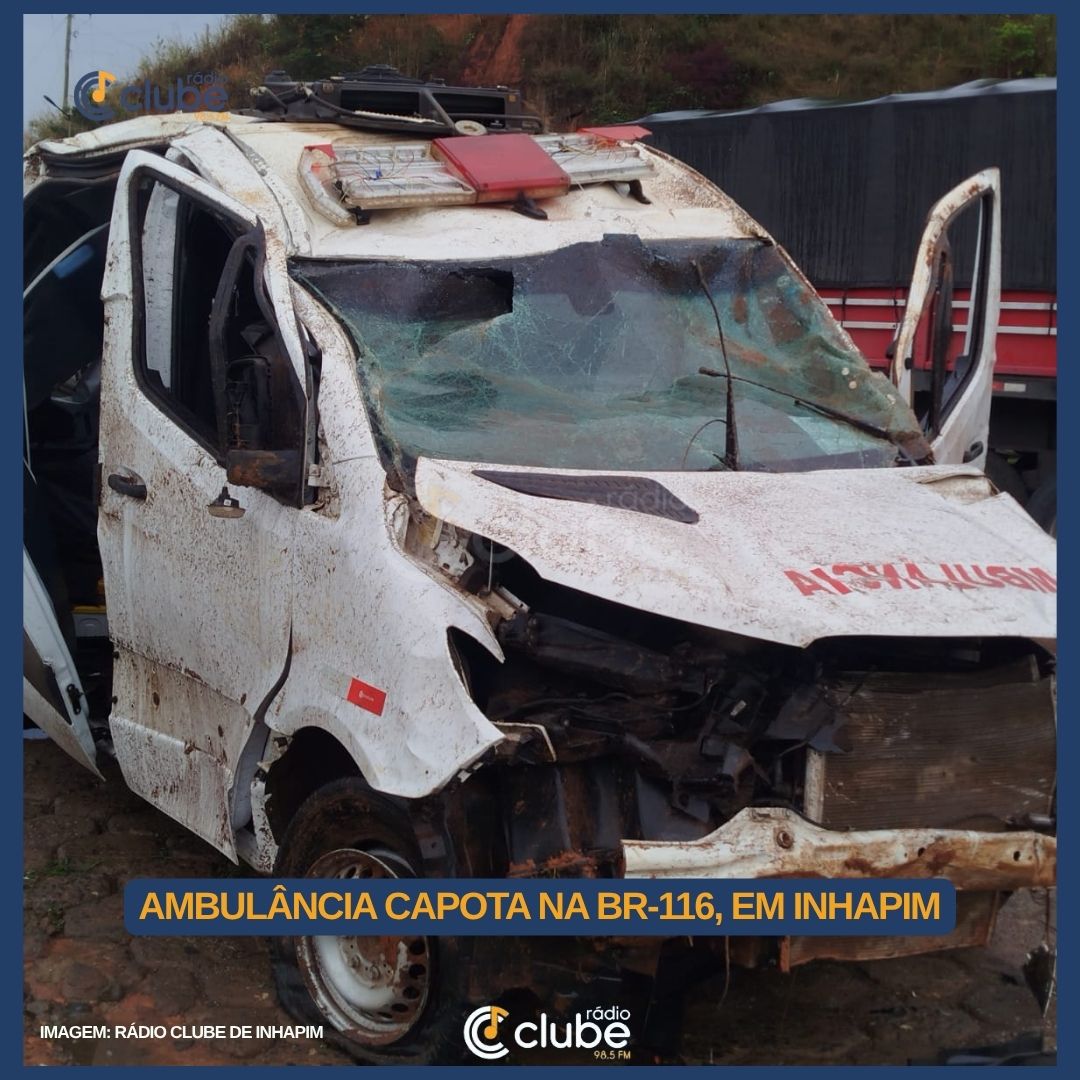 AMBULÂNCIA CAPOTA NA BR-116, EM INHAPIM