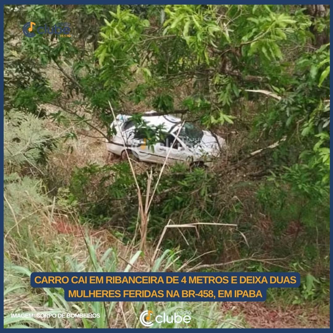 CARRO CAI EM RIBANCEIRA DE 4 METROS E DEIXA DUAS MULHERES FERIDAS NA BR-458