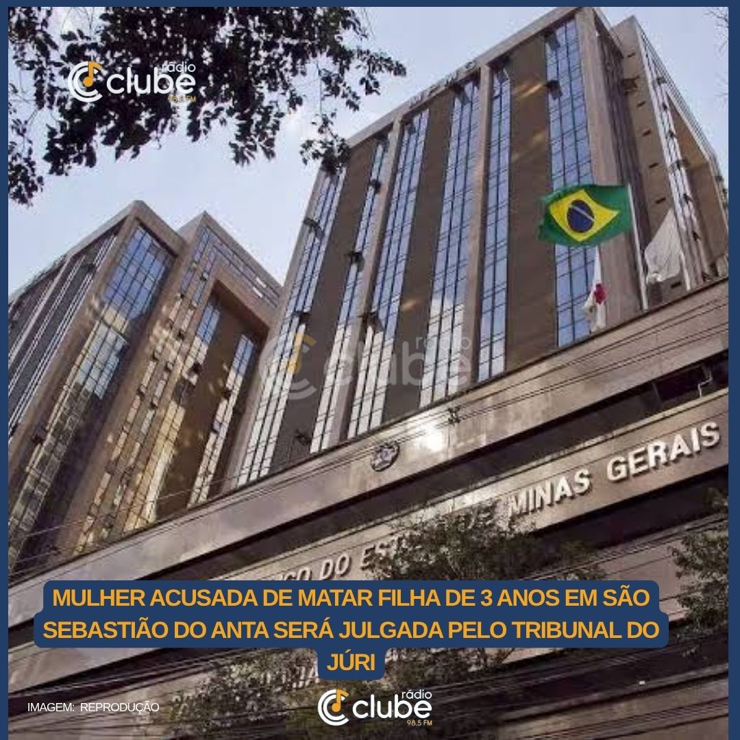 MULHER ACUSADA DE MATAR FILHA DE 3 ANOS EM SÃO SEBASTIÃO DO ANTA SERÁ JULGADA PELO TRIBUNAL DO JÚRI