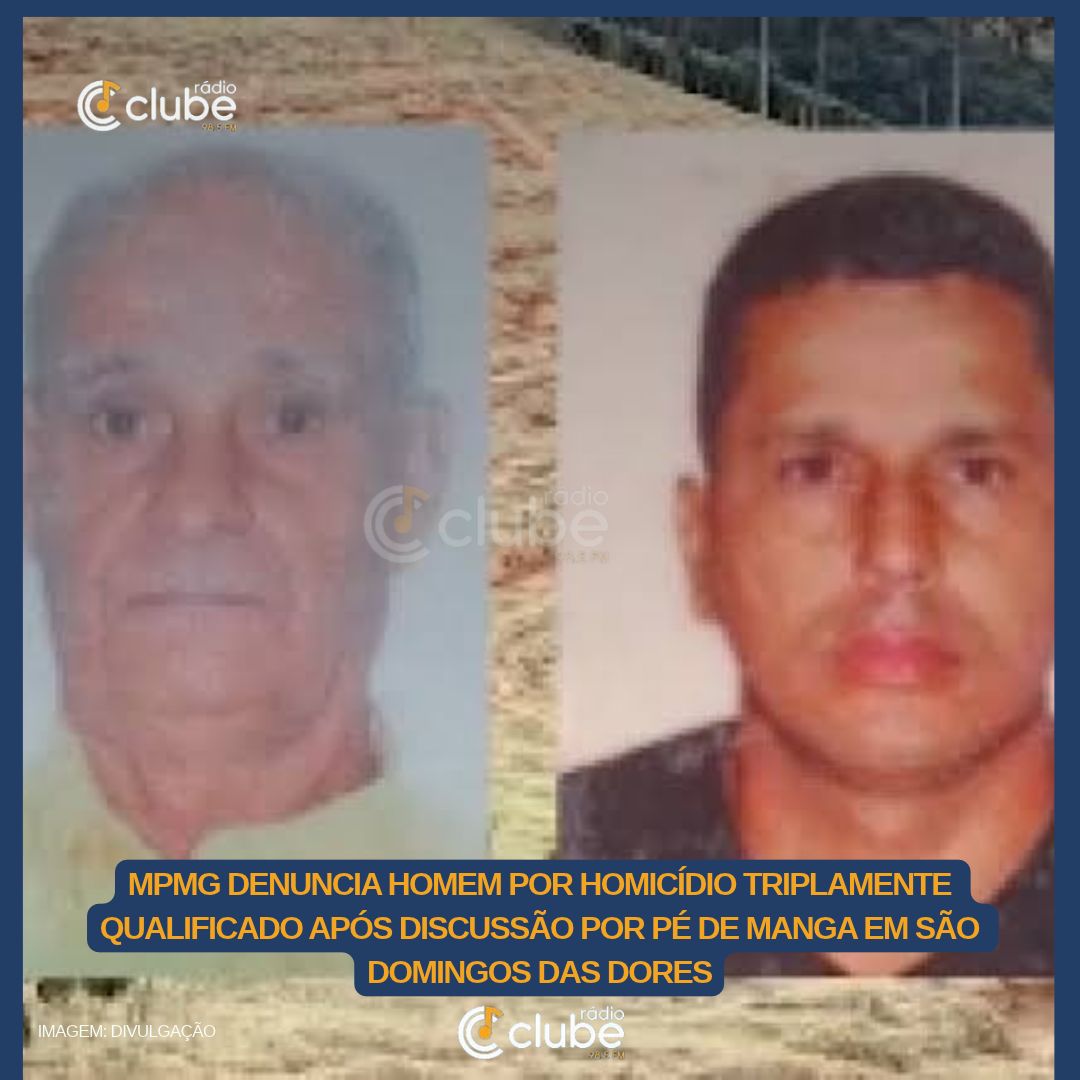MPMG DENUNCIA HOMEM POR HOMICÍDIO TRIPLAMENTE QUALIFICADO APÓS DISCUSSÃO POR PÉ DE MANGA EM SÃO DOMINGOS DAS DORES