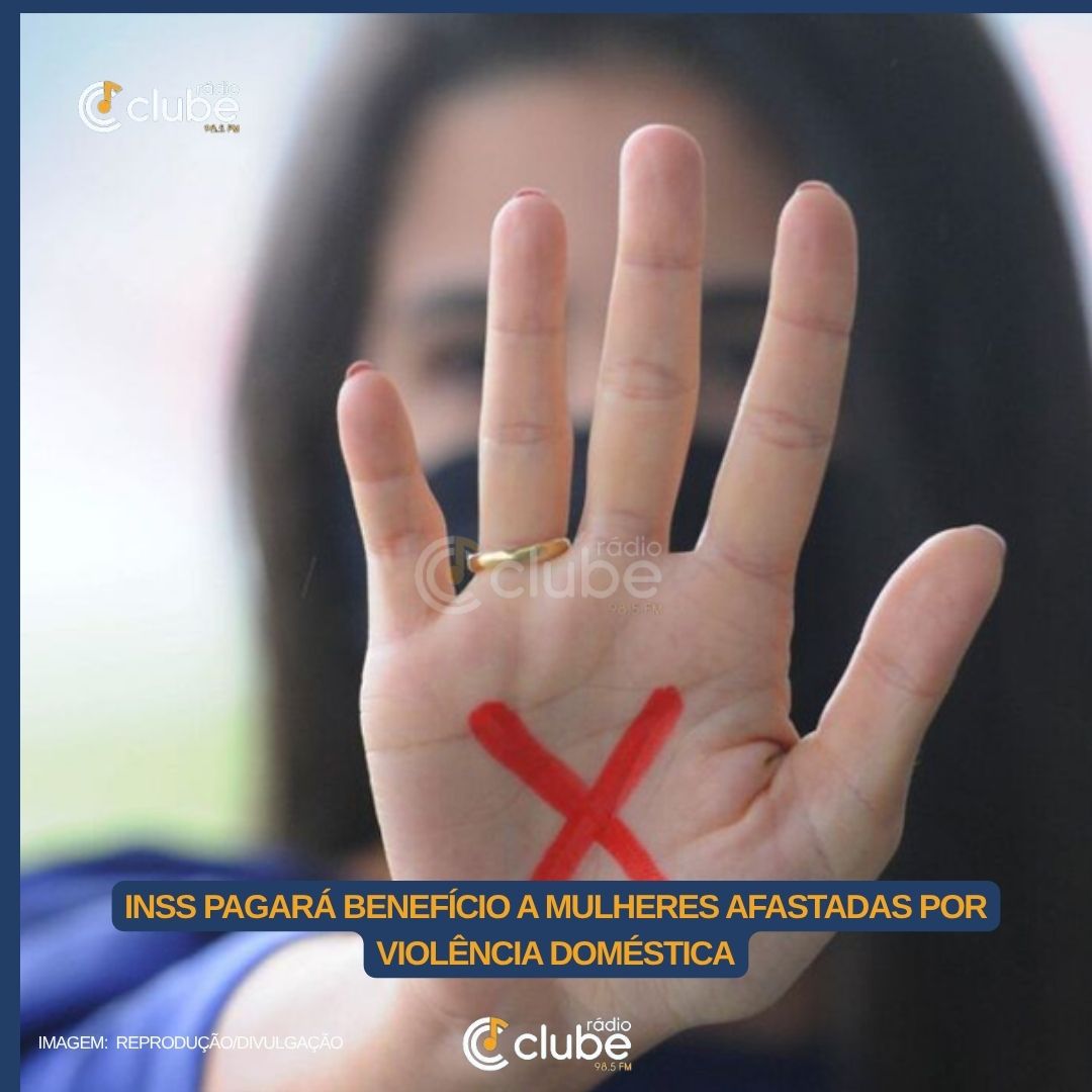INSS pagará benefício a mulheres afastadas por violência doméstica